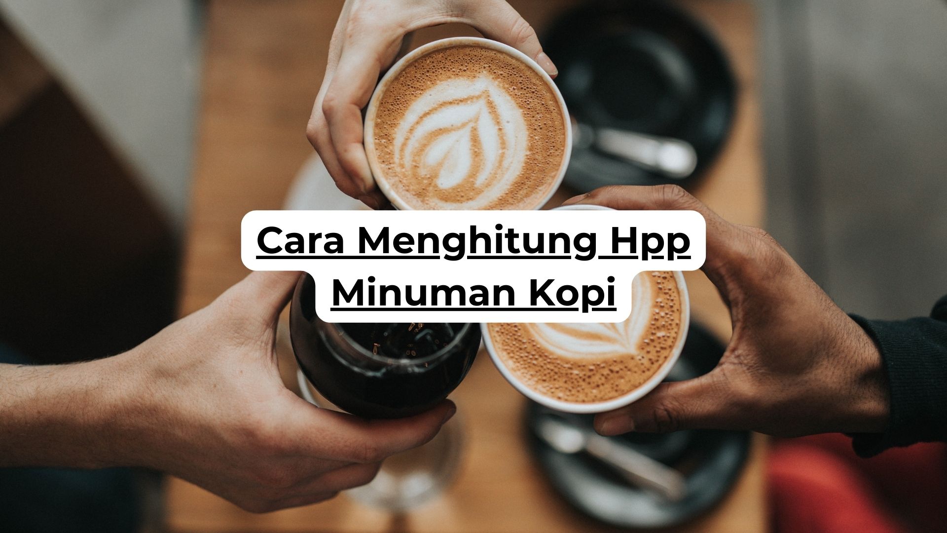 Cara Menghitung Hpp Minuman Kopi