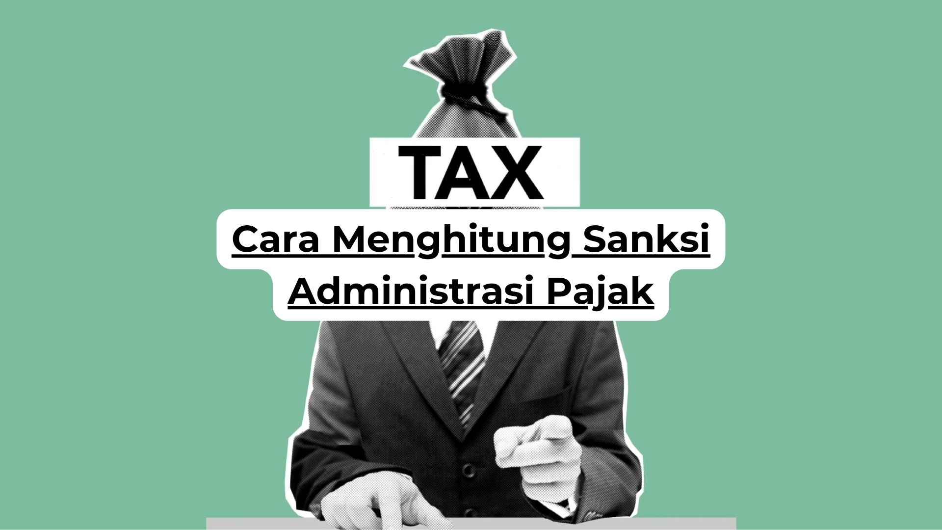 Cara Menghitung Sanksi Administrasi Pajak