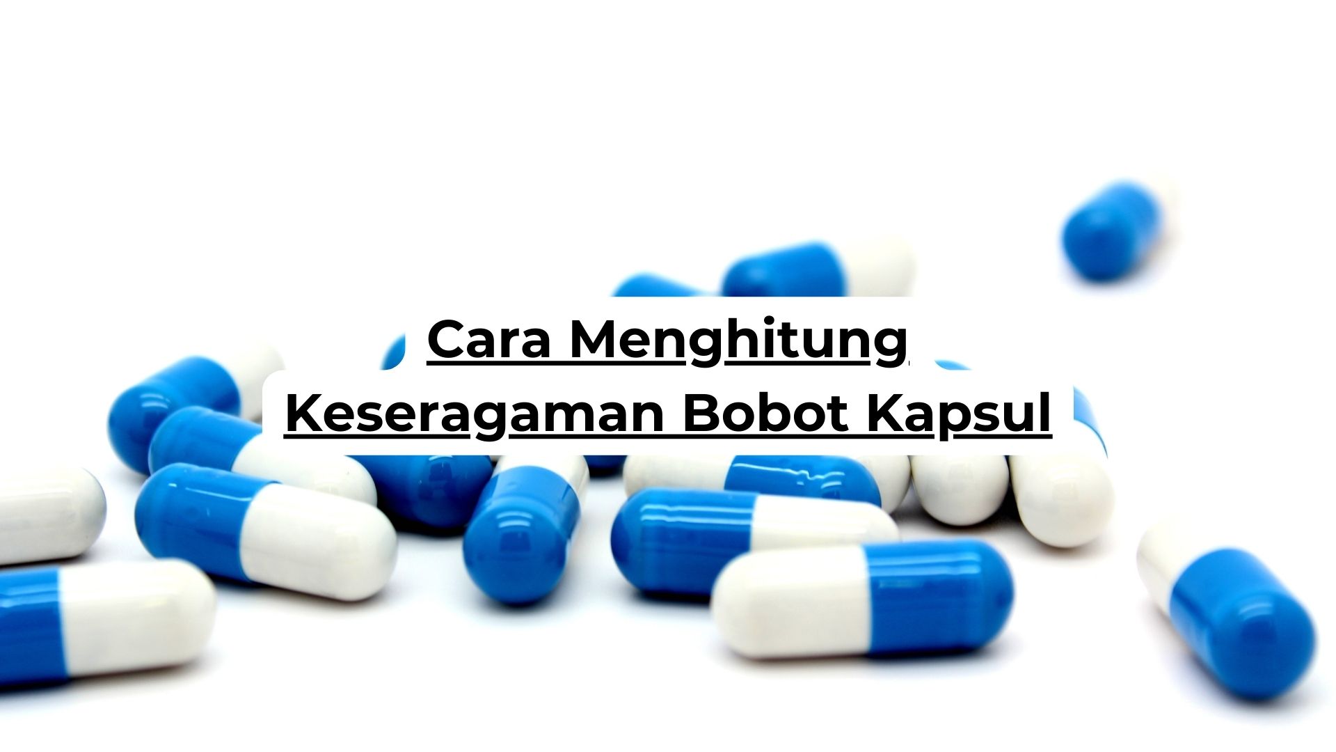 Cara Menghitung Keseragaman Bobot Kapsul