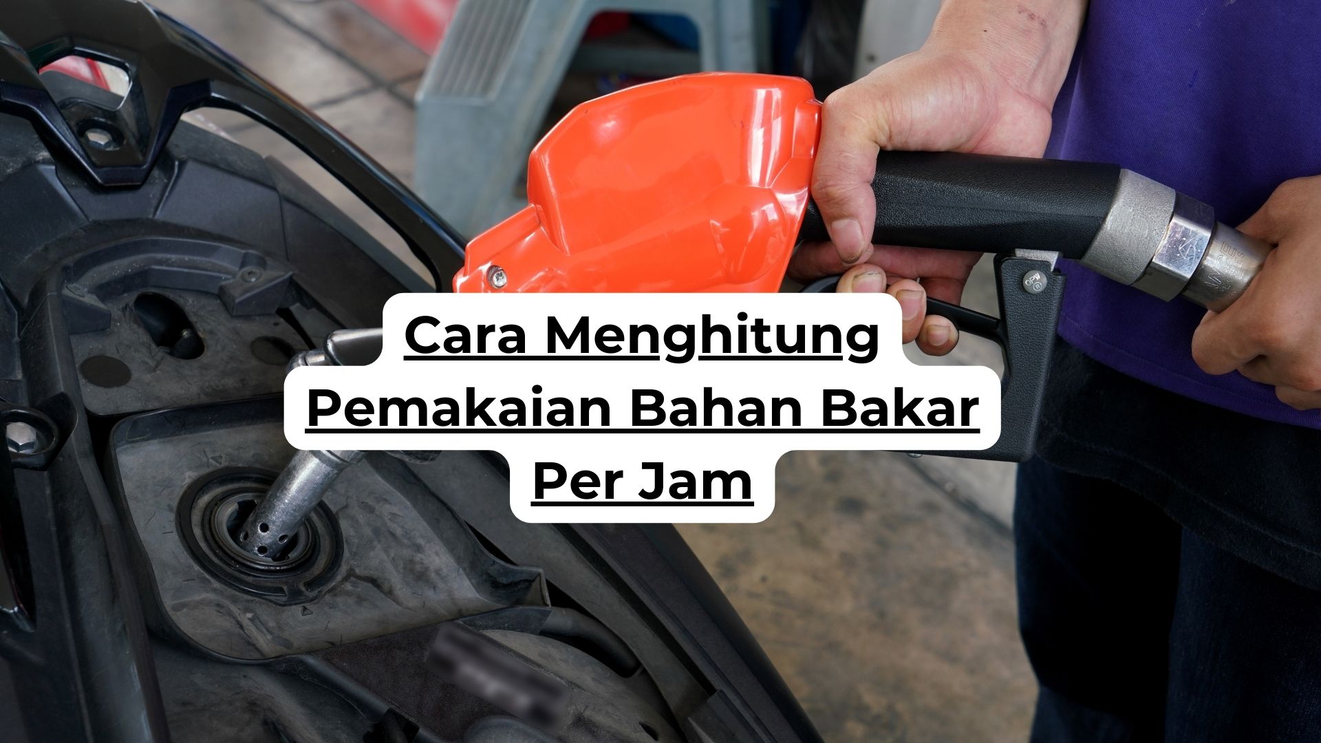 Cara Menghitung Pemakaian Bahan Bakar Per Jam