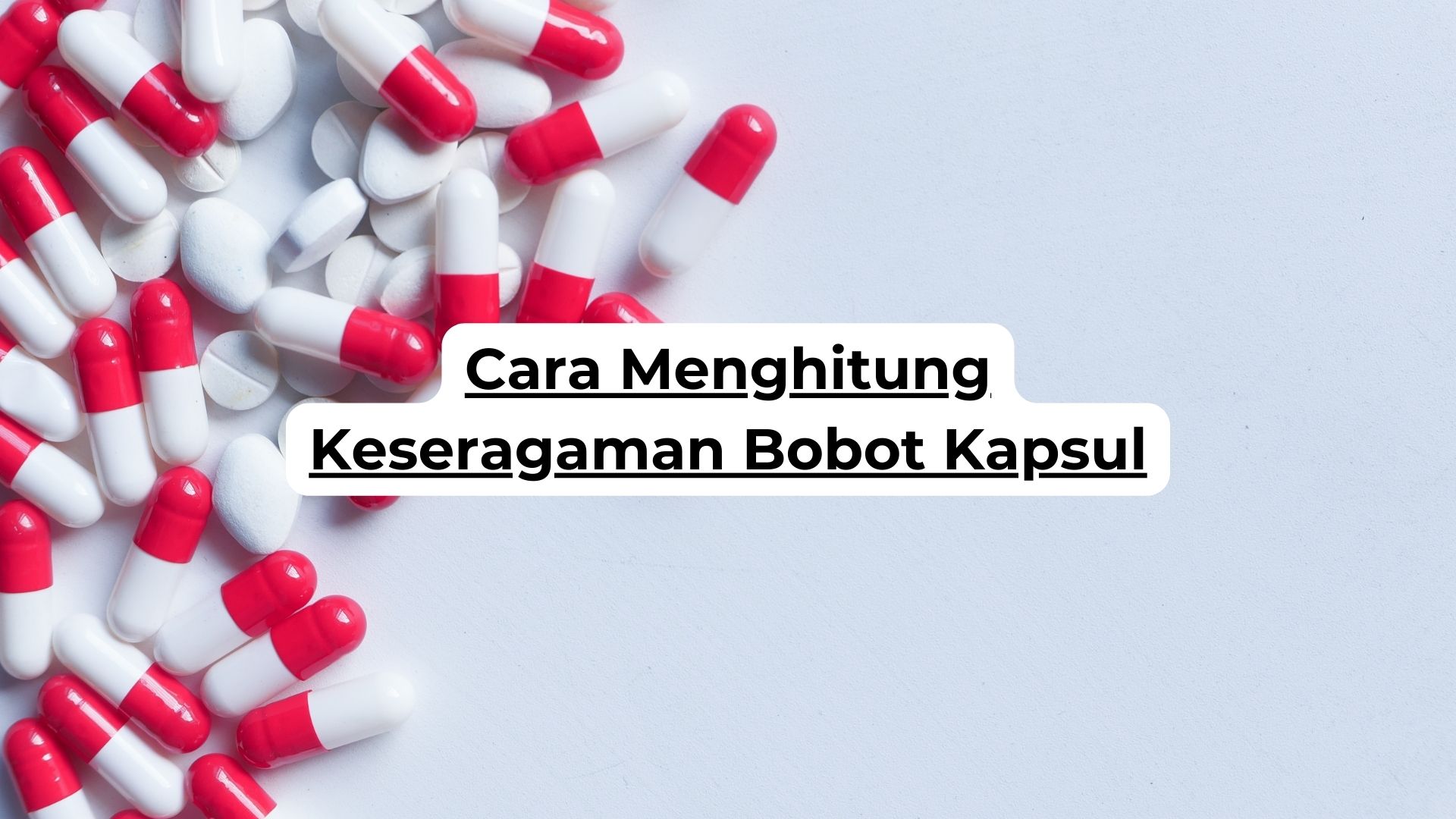 Cara Menghitung Keseragaman Bobot Kapsul