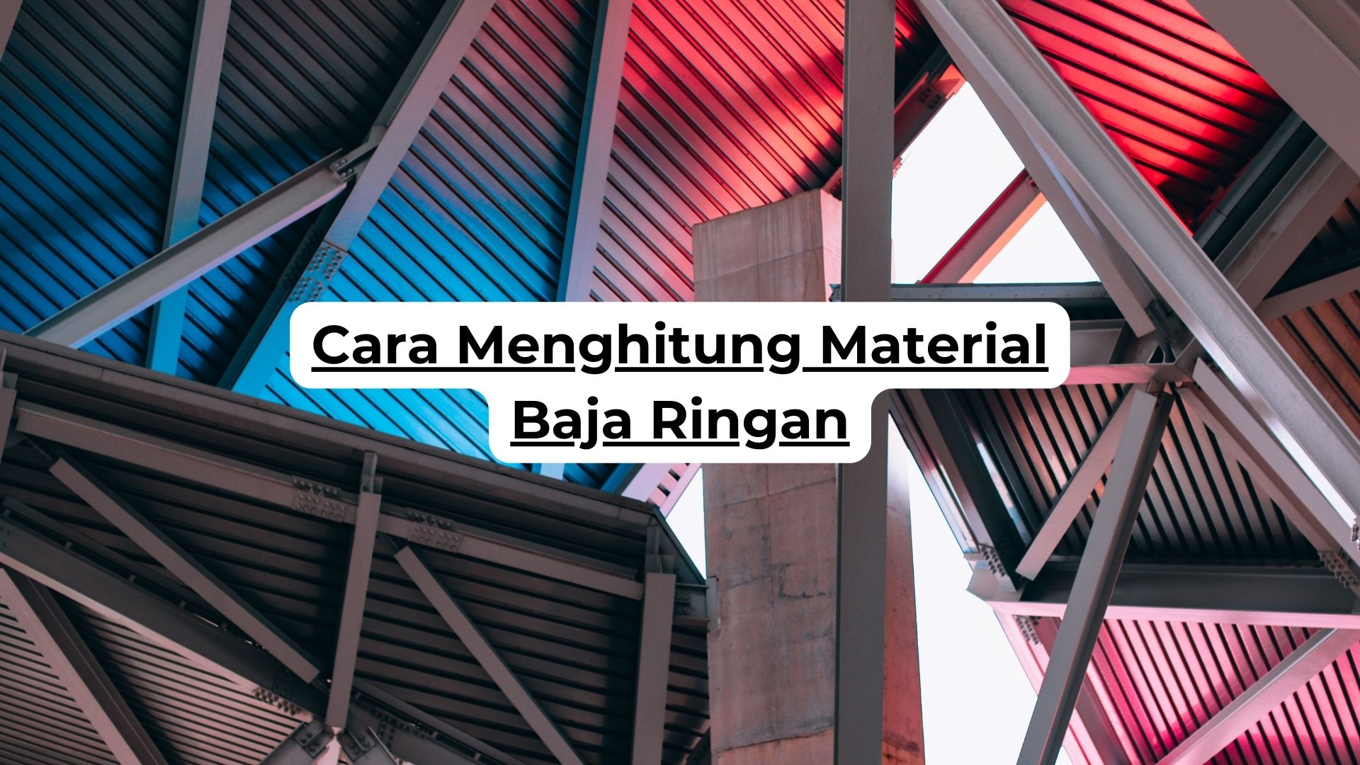 Cara Menghitung Material Baja Ringan