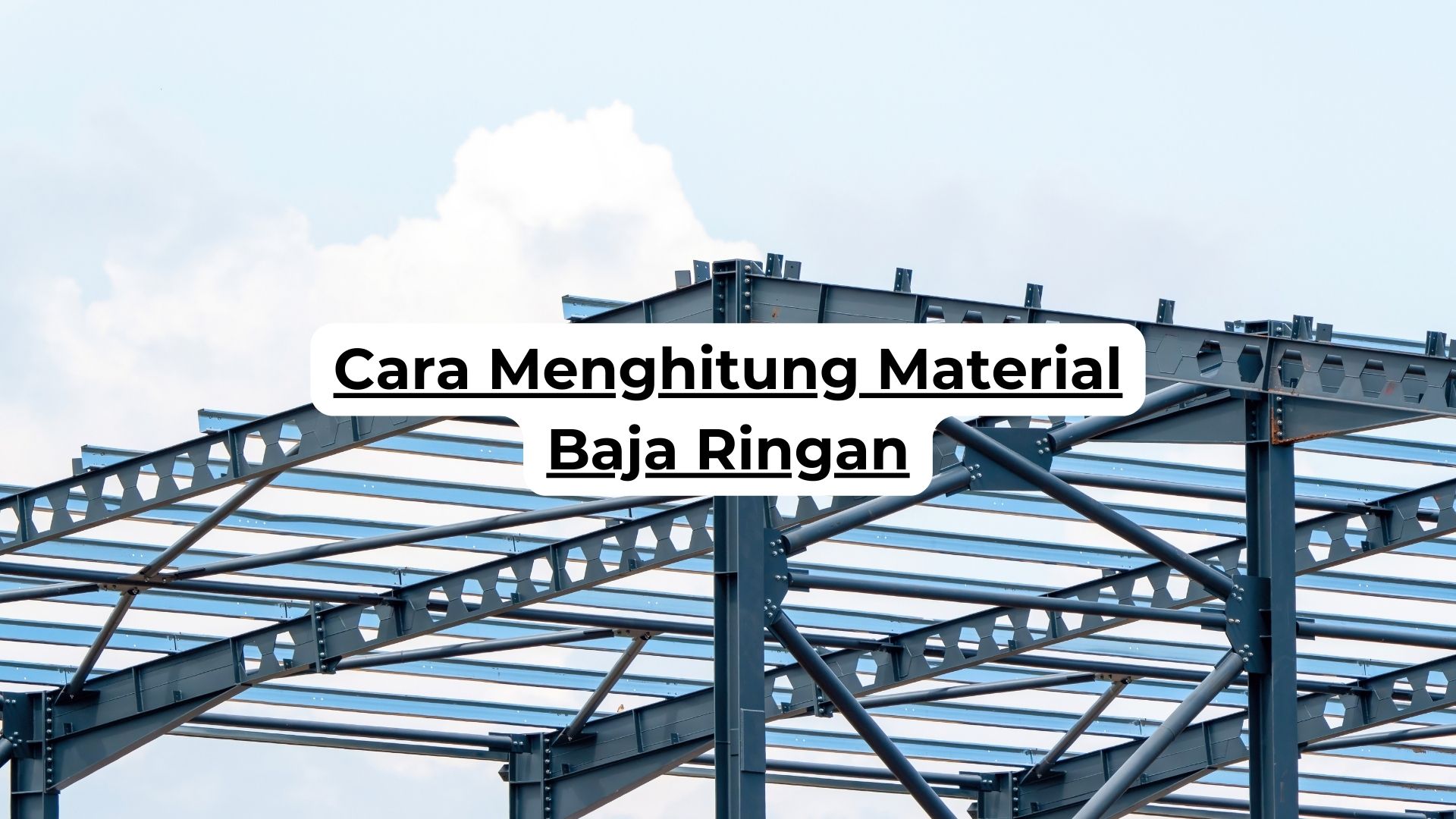 Cara Menghitung Material Baja Ringan