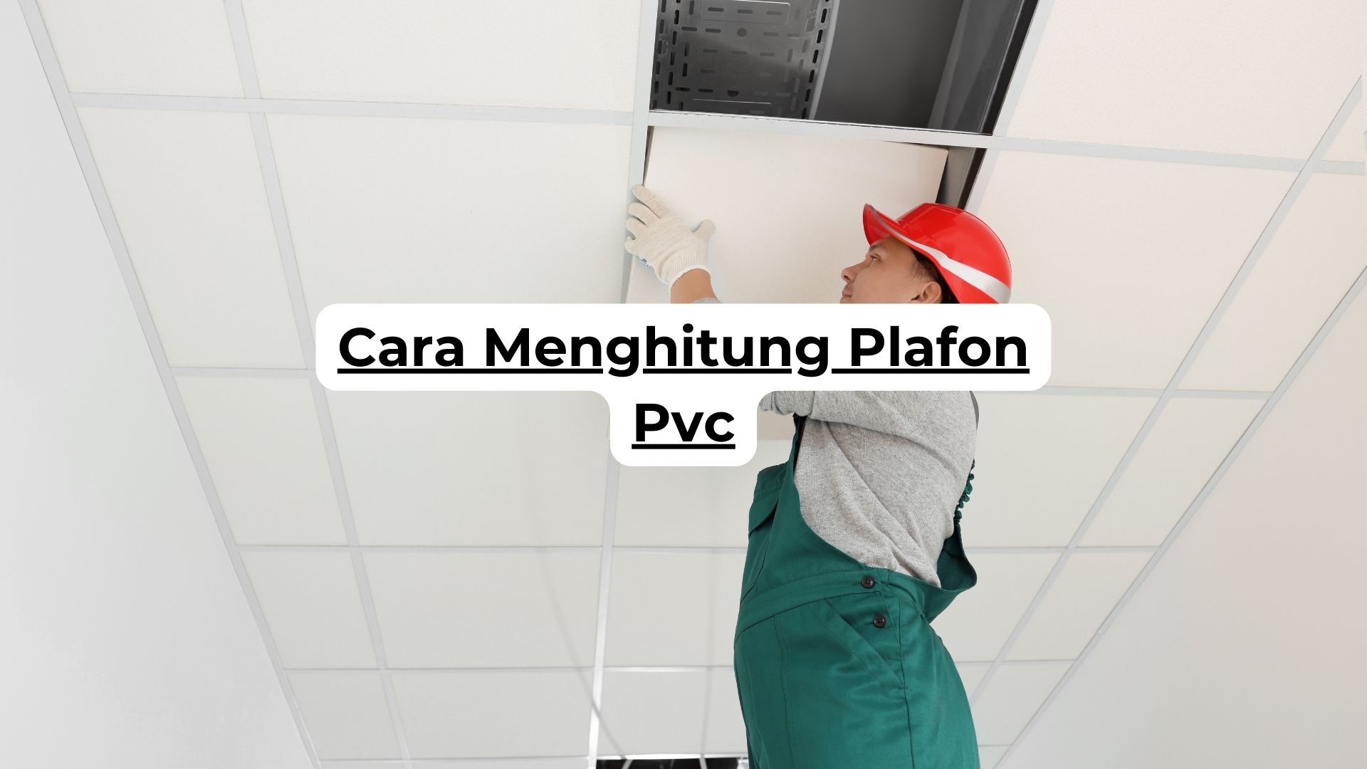 Cara Menghitung Plafon Pvc