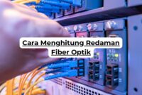 Cara Menghitung Redaman Fiber Optik