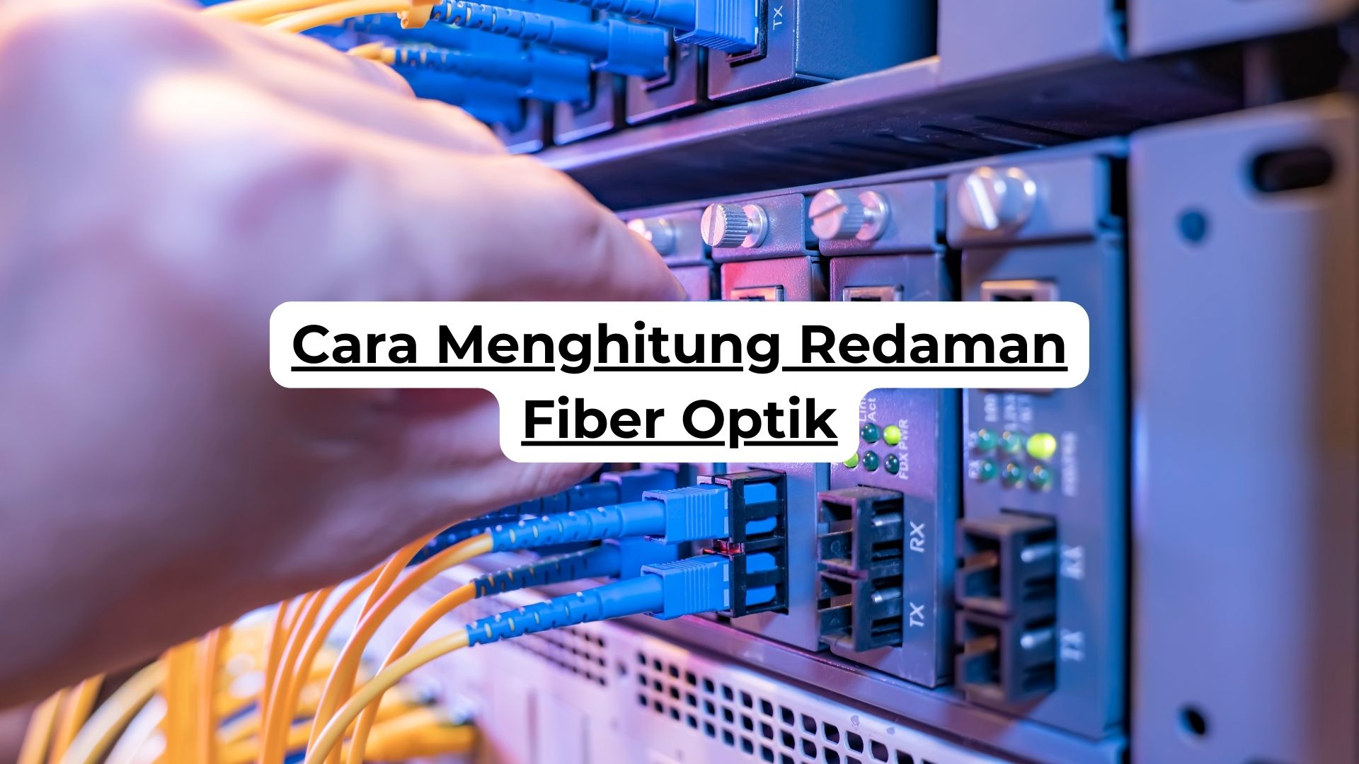 Cara Menghitung Redaman Fiber Optik