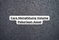 Cara Menghitung Volume Pekerjaan Aspal