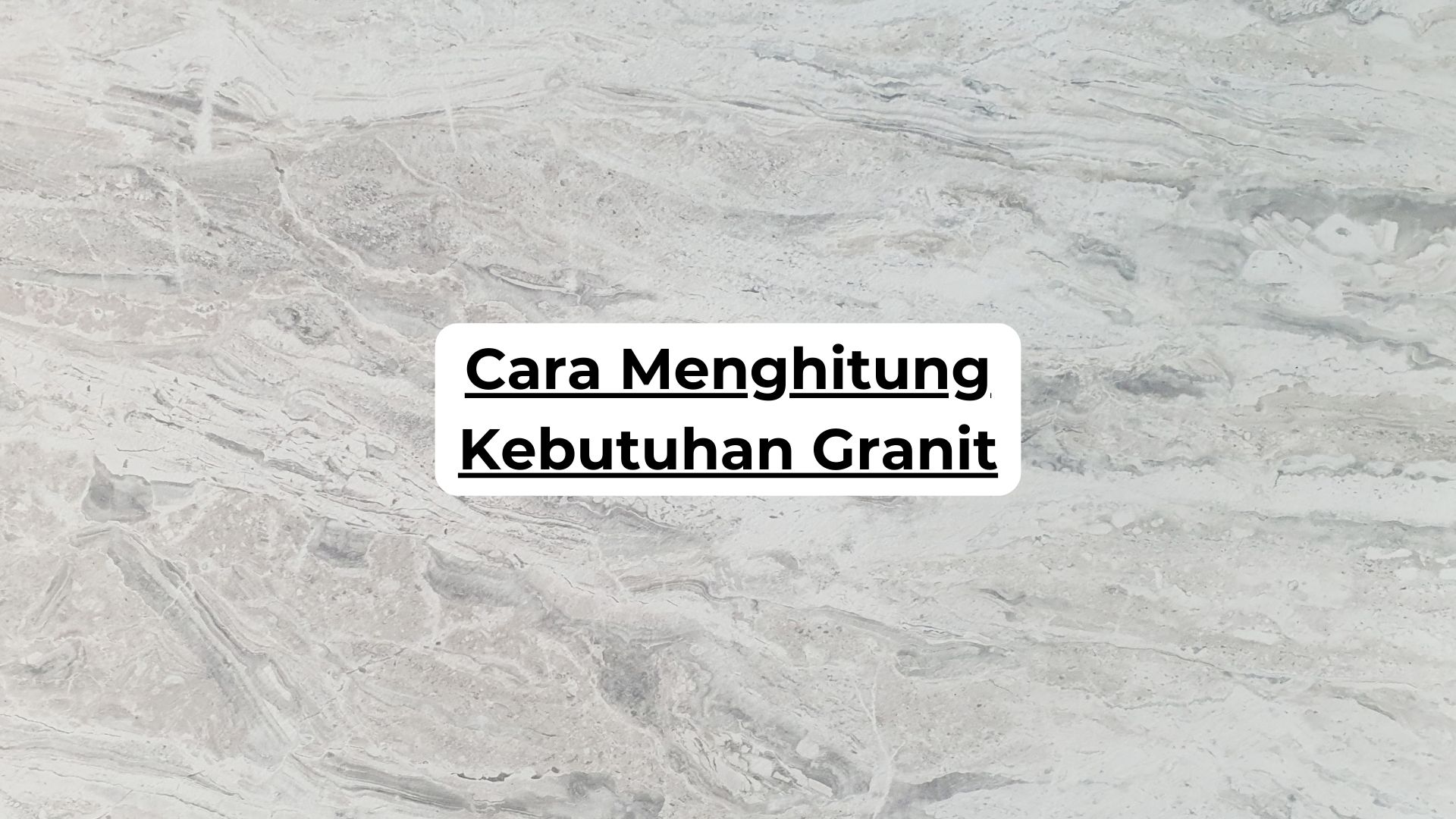 Cara Menghitung Kebutuhan Granit