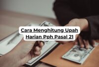 Cara Menghitung Upah Harian Pph Pasal 21