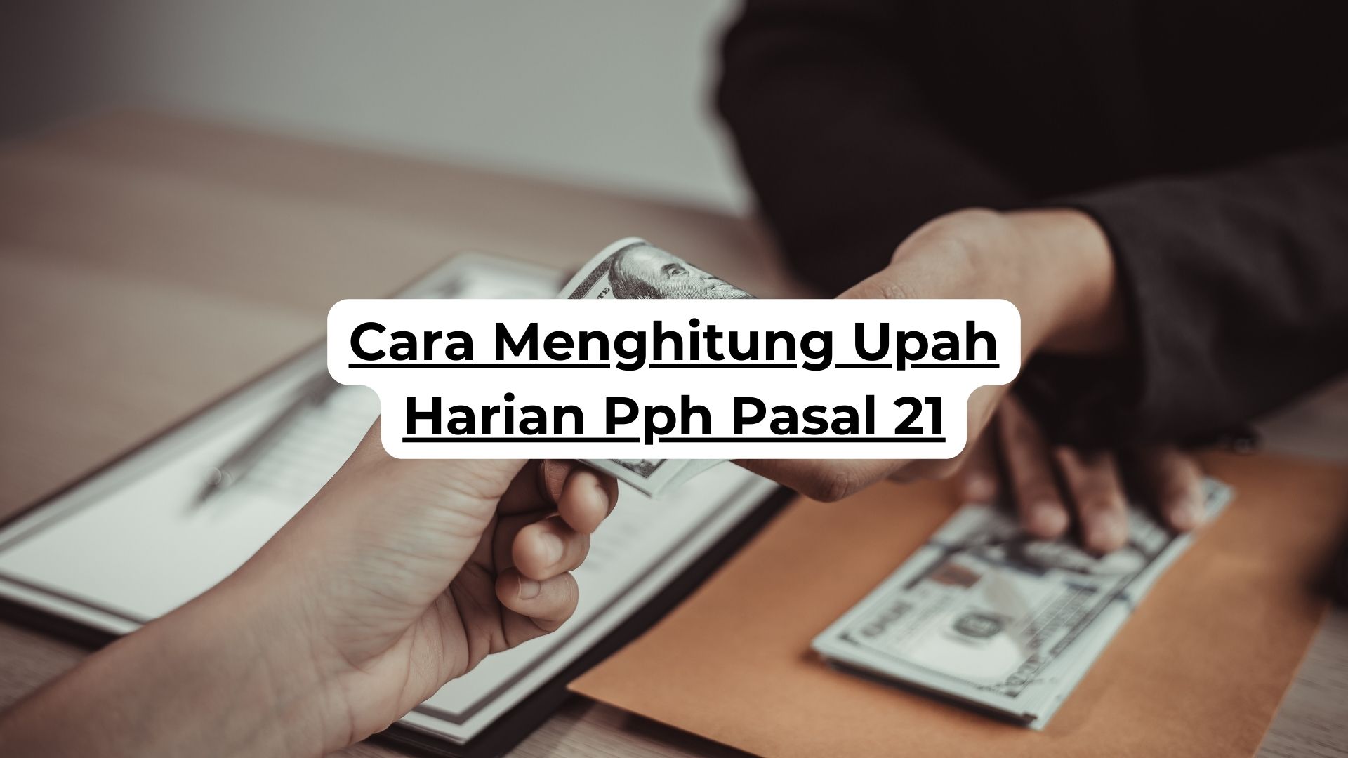 Cara Menghitung Upah Harian Pph Pasal 21