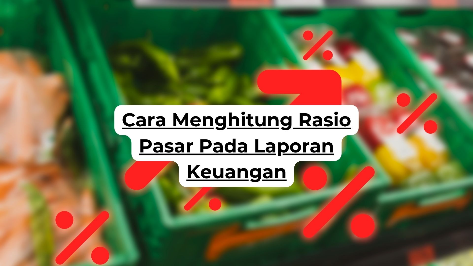 Cara Menghitung Rasio Pasar Pada Laporan Keuangan