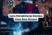 Cara Menghitung Rangka Atap Baja Ringan