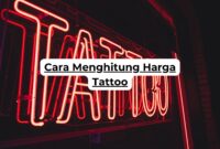 Cara Menghitung Harga Tattoo