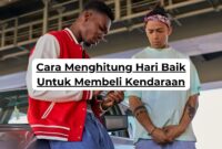 Cara Menghitung Hari Baik Untuk Membeli Kendaraan