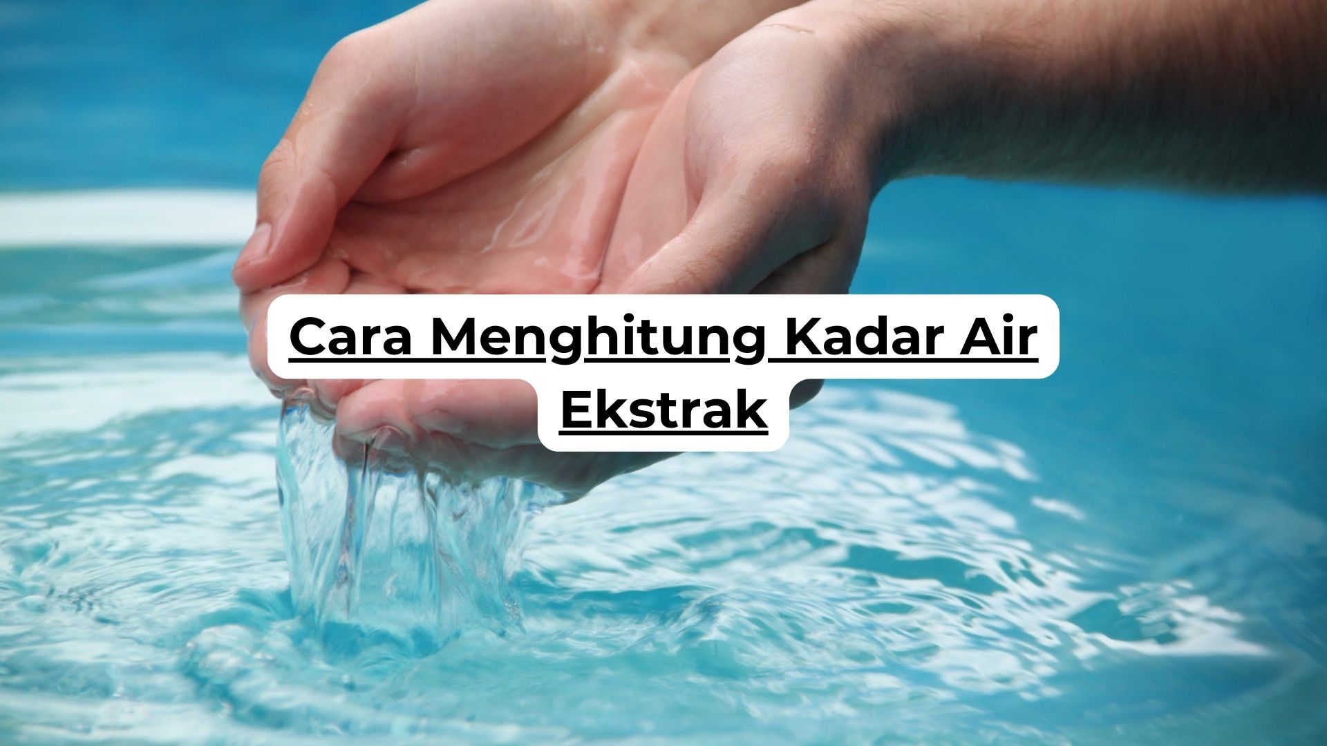 Cara Menghitung Kadar Air Ekstrak