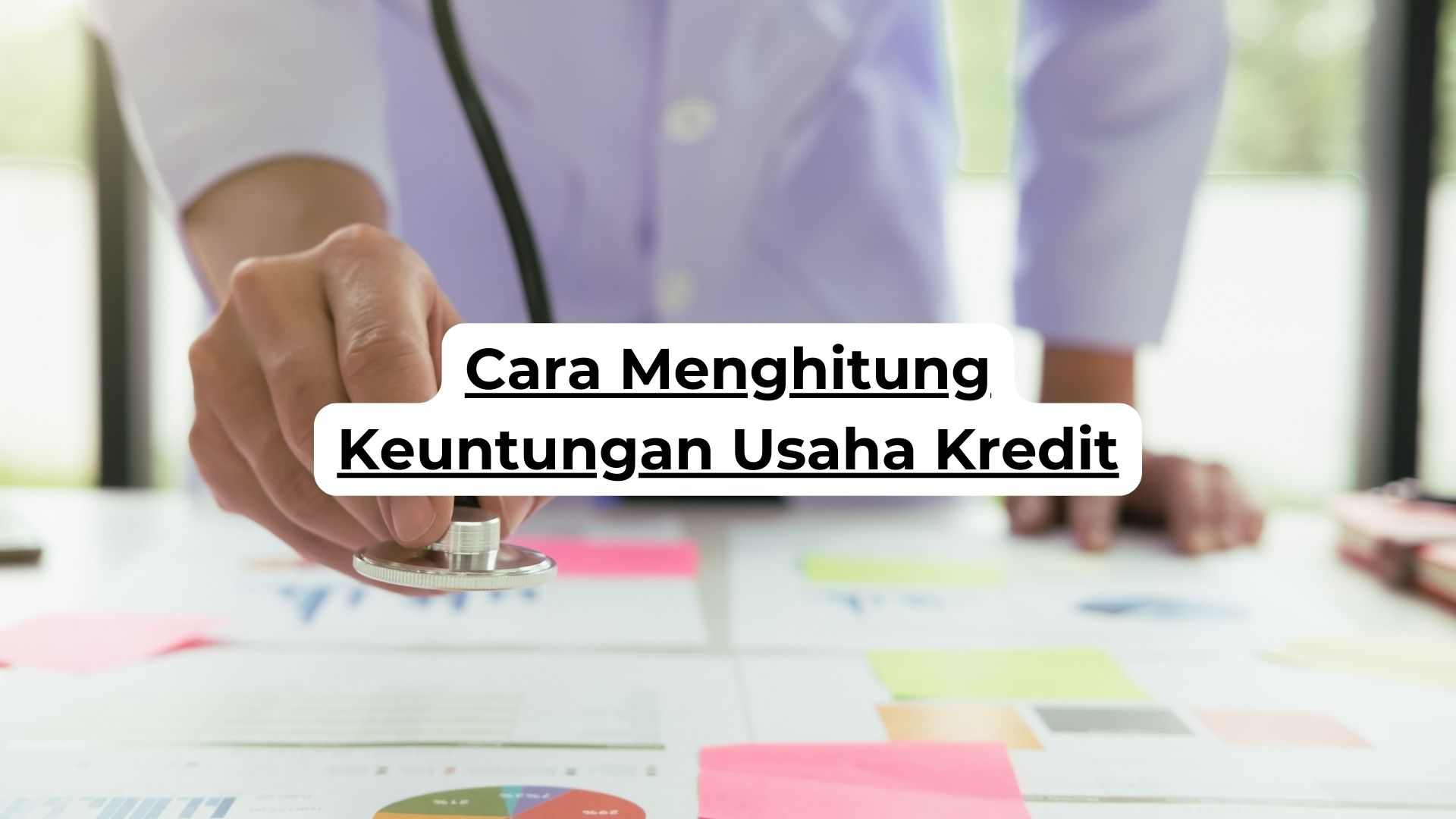 Cara Menghitung Keuntungan Usaha Kredit