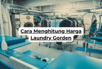 Cara Menghitung Harga Laundry Gorden