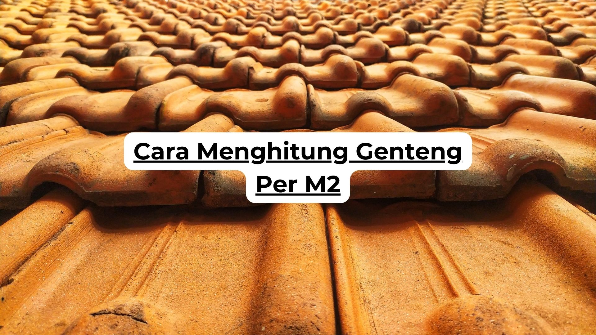 Cara Menghitung Genteng Per M2