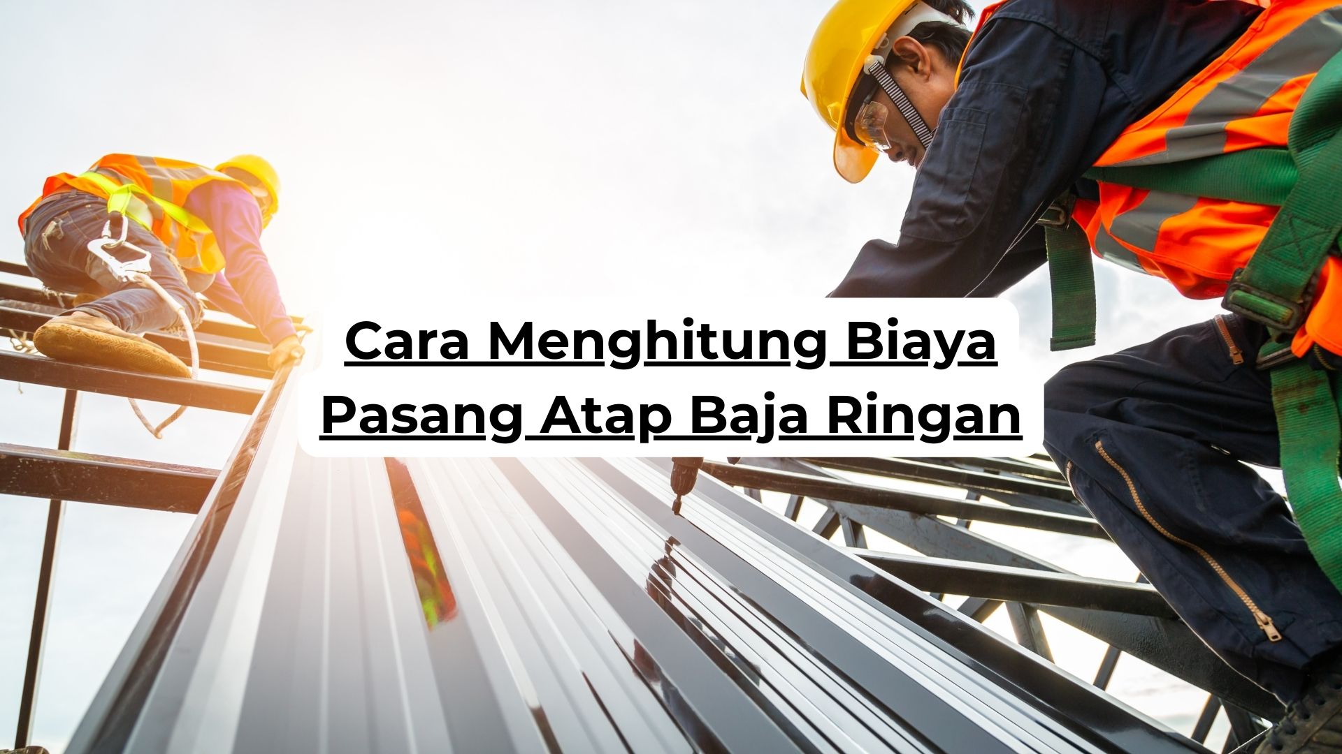 Cara Menghitung Biaya Pasang Atap Baja Ringan