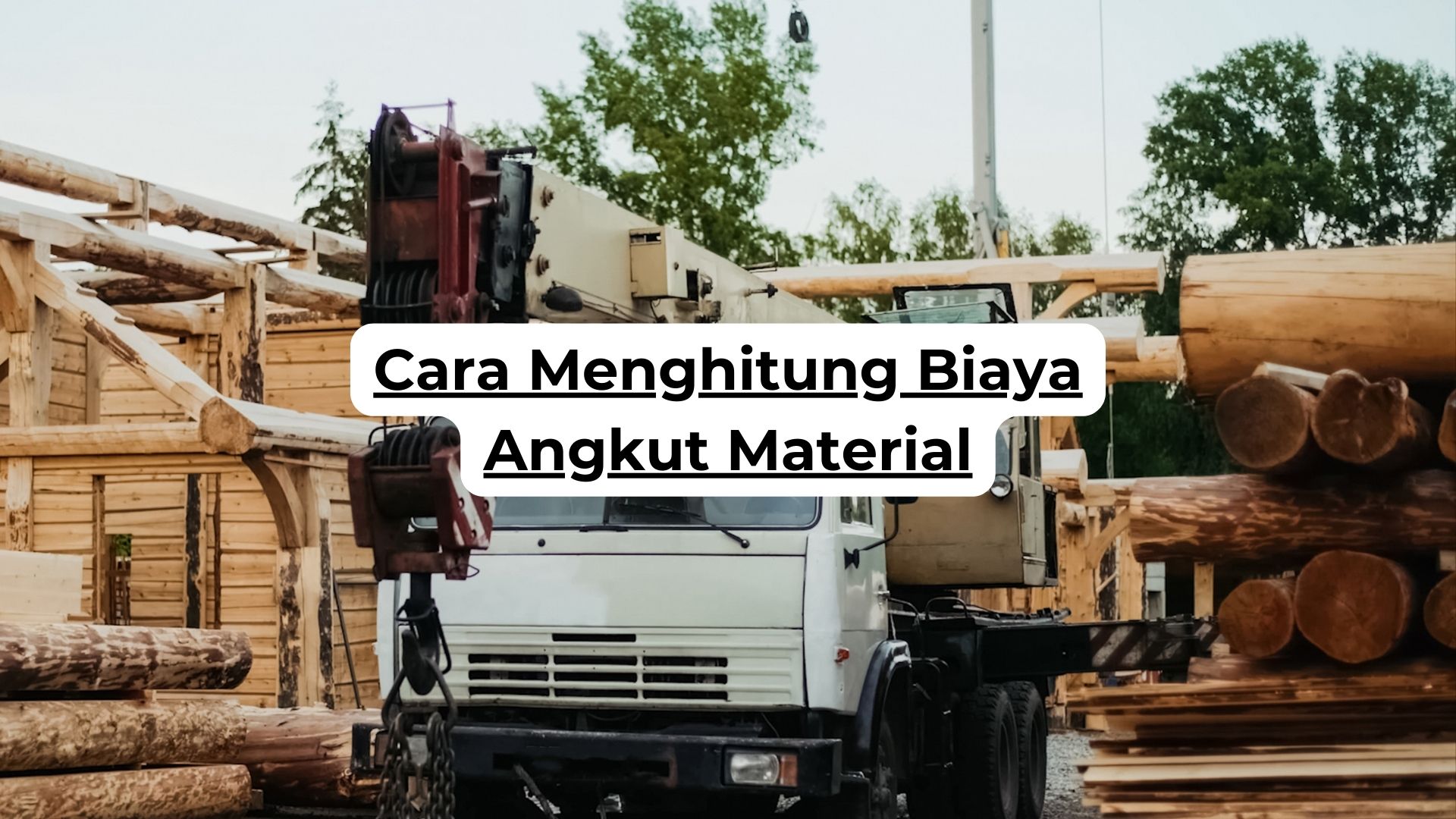 Cara Menghitung Biaya Angkut Material