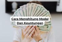 Cara Menghitung Modal Dan Keuntungan