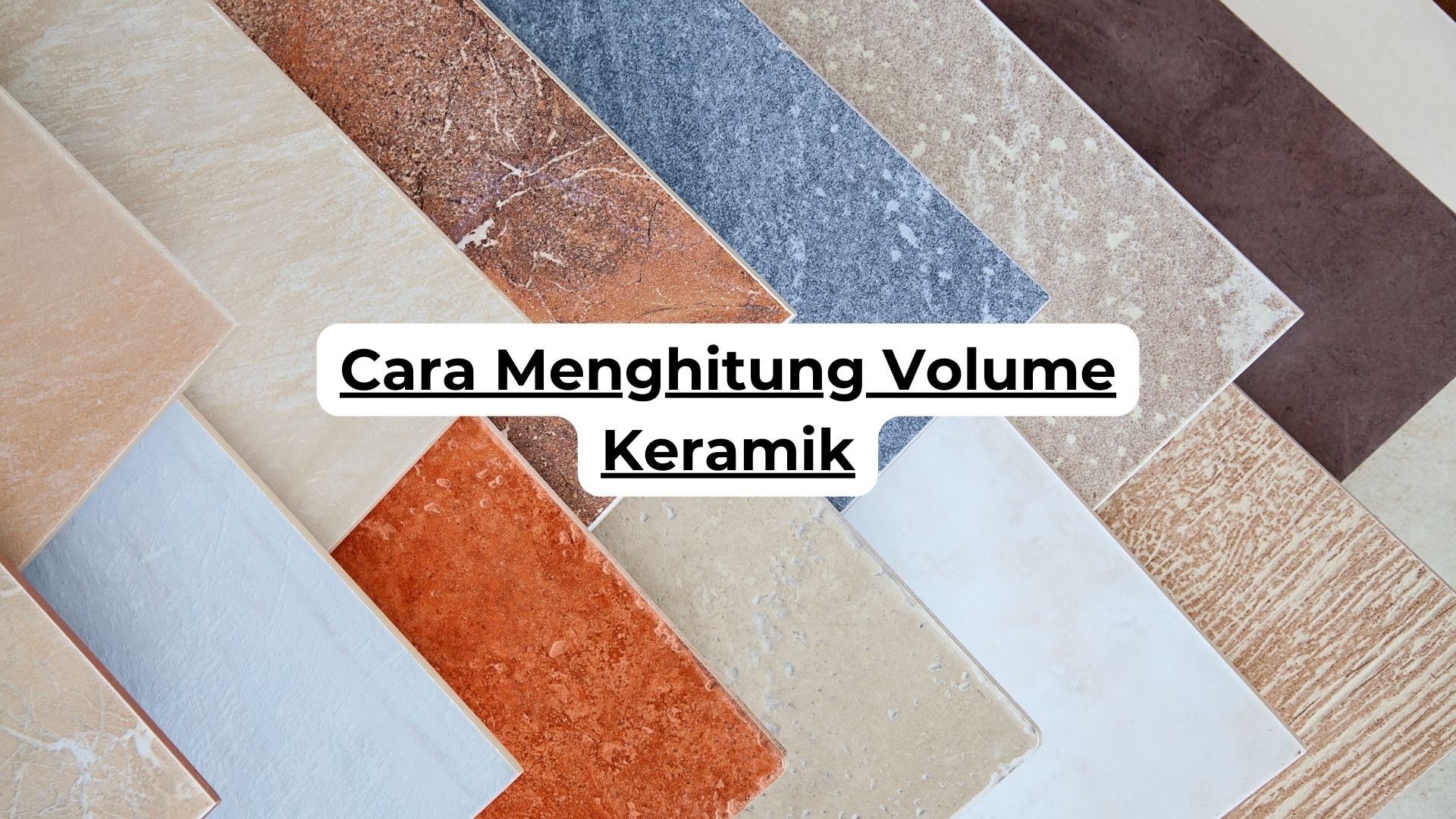 Cara Menghitung Volume Keramik