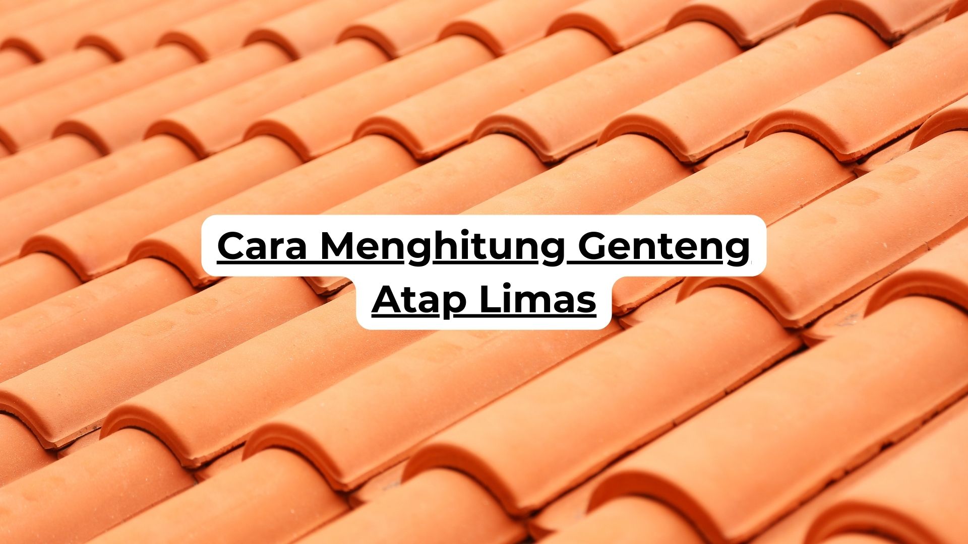 Cara Menghitung Genteng Atap Limas