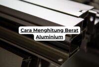 Cara Menghitung Berat Aluminium