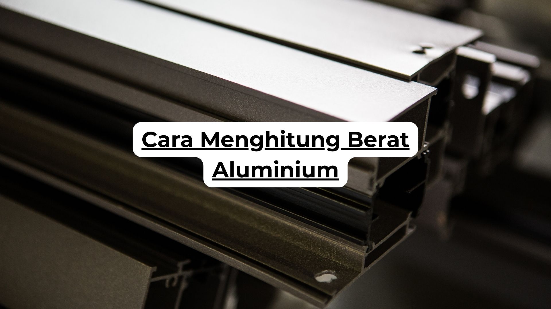 Cara Menghitung Berat Aluminium