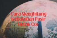 Cara Menghitung Kebutuhan Pasir Untuk Cor